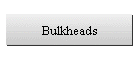 Bulkheads